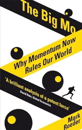 The Big Mo : Why Momentum Now Rules Our World (Paperback)