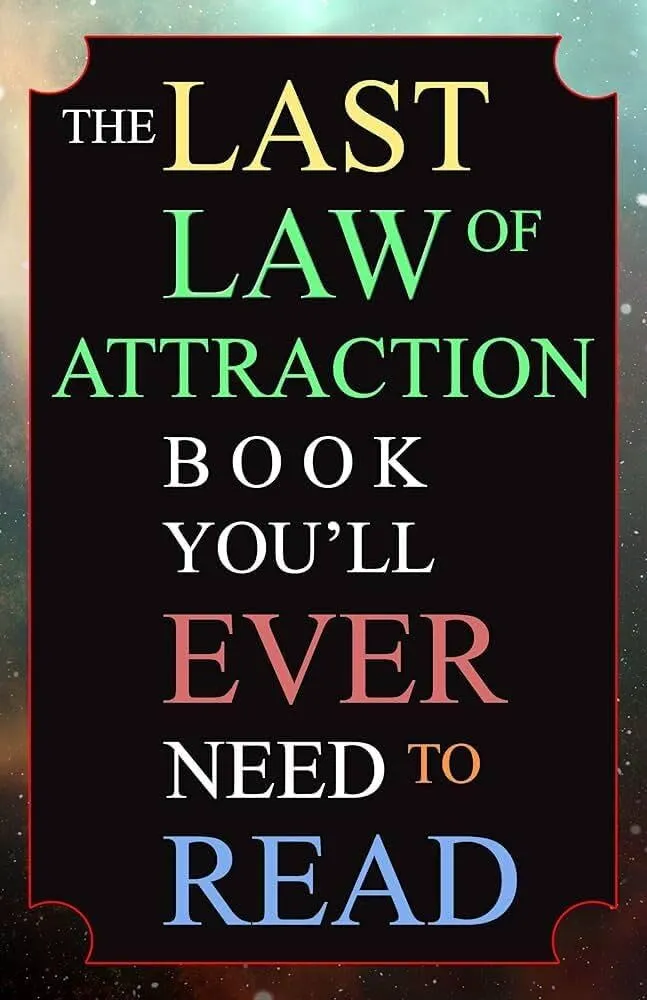The Last Law of Attraction Book You'll Ever Need to Read